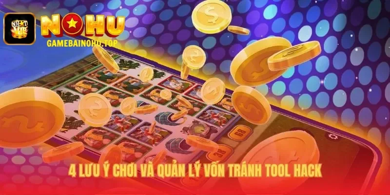 JILI Điện Tử | Hướng Dẫn Game RTP 97% Cho Người Mới Tại Nohu 4 Lưu ý quản lý vốn an toàn và tránh các tool hack lừa đảo