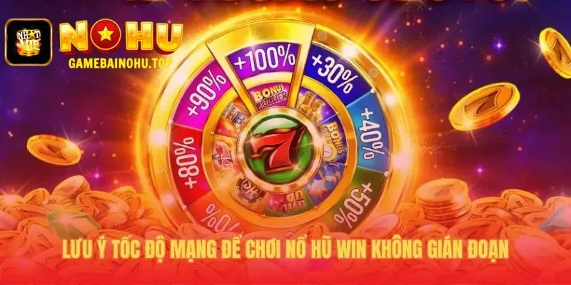 Nổ Hũ Win - 3 Lý Do Game Hút Người Chơi Mới Tại Nohu 4 Kết nối mạng ổn định giúp tránh gián đoạn và mất phần thưởng