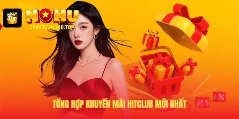 Hitclub 3 Khuyến mãi Hitclub chào đón tân thủ với phần quà 50 ngàn đồng